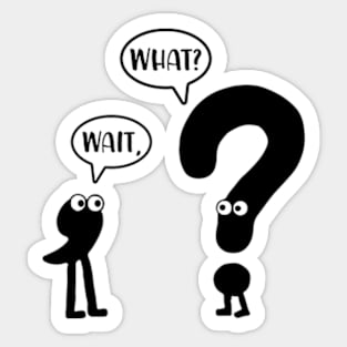 Wait, What? - Funny English Grammar Spelling Sticker